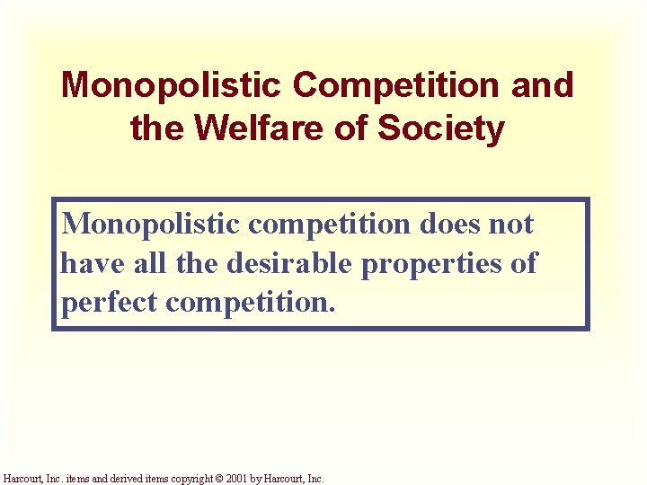 Monopolistic Competition and the Welfare of Society Monopolistic competition does not have all the