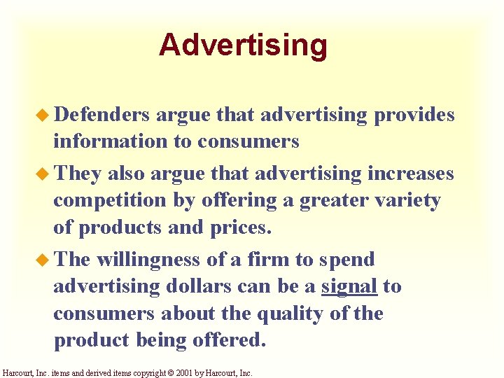 Advertising u Defenders argue that advertising provides information to consumers u They also argue