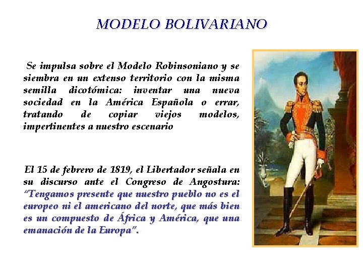 MODELO BOLIVARIANO Se impulsa sobre el Modelo Robinsoniano y se siembra en un extenso