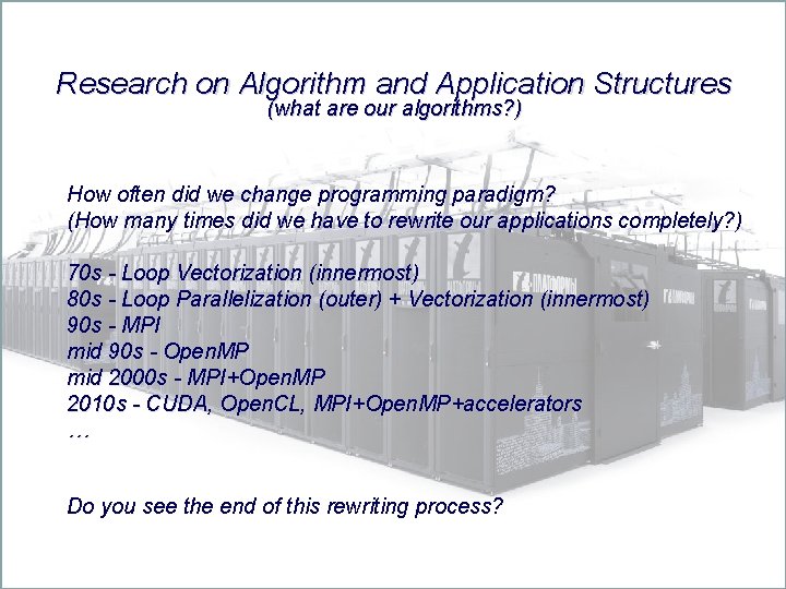 Research on Algorithm and Application Structures (what are our algorithms? ) How often did