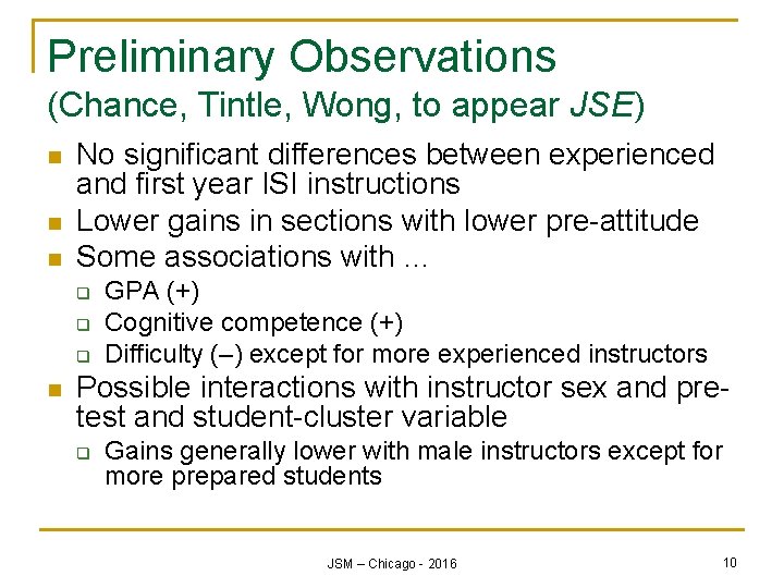 Preliminary Observations (Chance, Tintle, Wong, to appear JSE) n n n No significant differences
