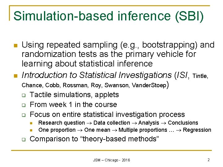 Simulation-based inference (SBI) n n Using repeated sampling (e. g. , bootstrapping) and randomization