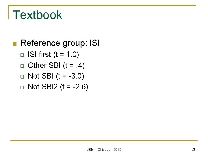 Textbook n Reference group: ISI q q ISI first (t = 1. 0) Other