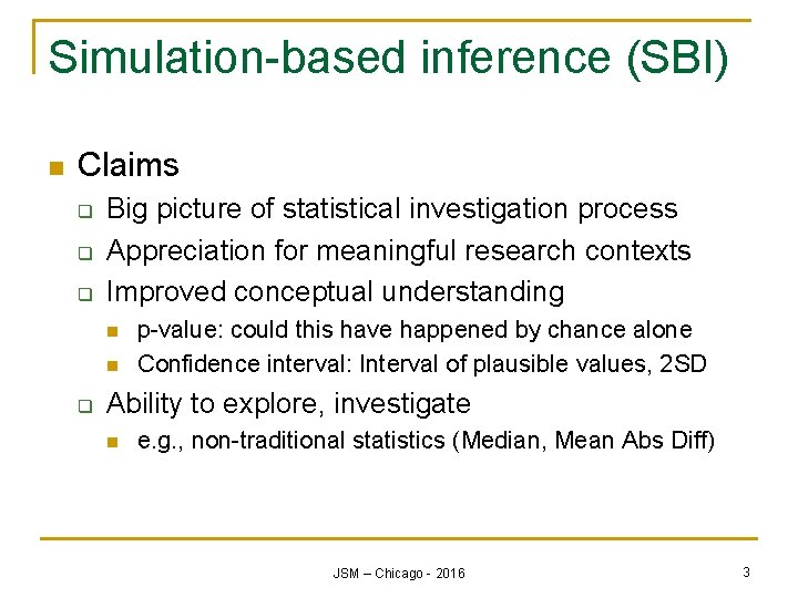 Simulation-based inference (SBI) n Claims q q q Big picture of statistical investigation process
