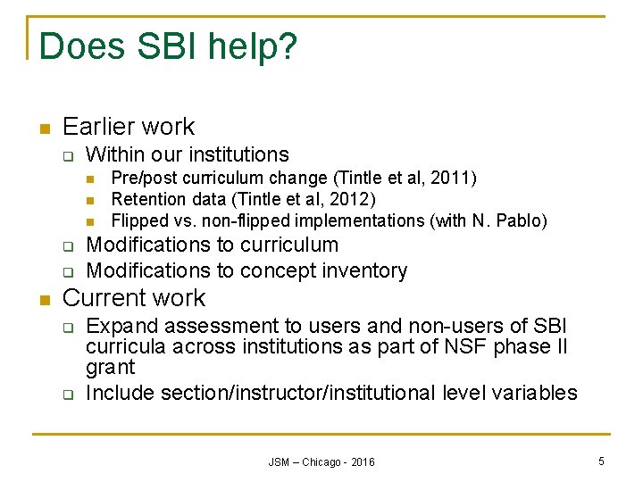 Does SBI help? n Earlier work q Within our institutions n n n q