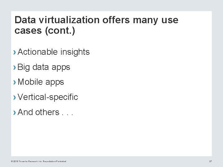 Data virtualization offers many use cases (cont. ) › Actionable insights › Big data