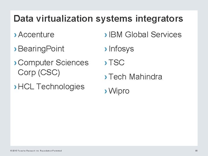 Data virtualization systems integrators › Accenture › IBM Global Services › Bearing. Point ›