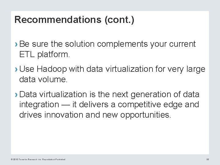 Recommendations (cont. ) › Be sure the solution complements your current ETL platform. ›