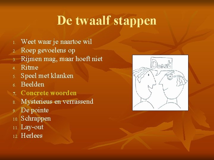 De twaalf stappen 1. 2. 3. 4. 5. 6. 7. 8. 9. 10. 11.