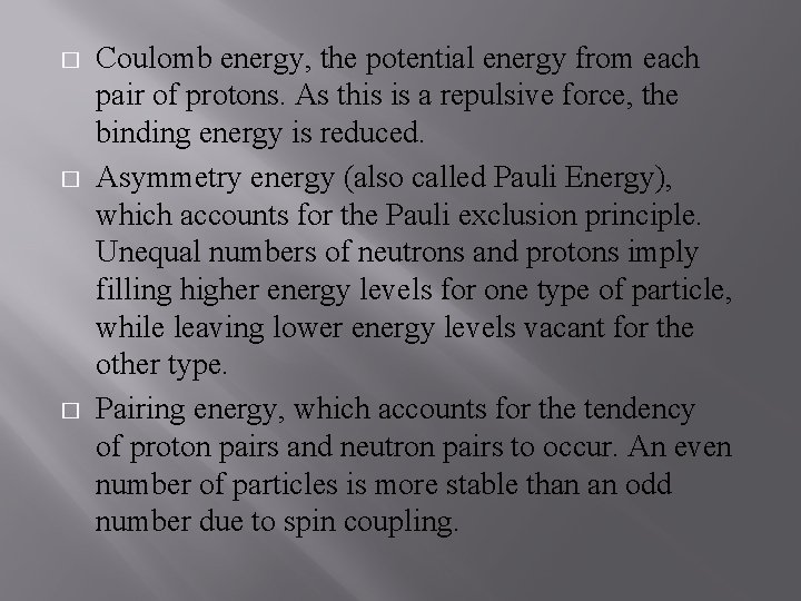 � � � Coulomb energy, the potential energy from each pair of protons. As