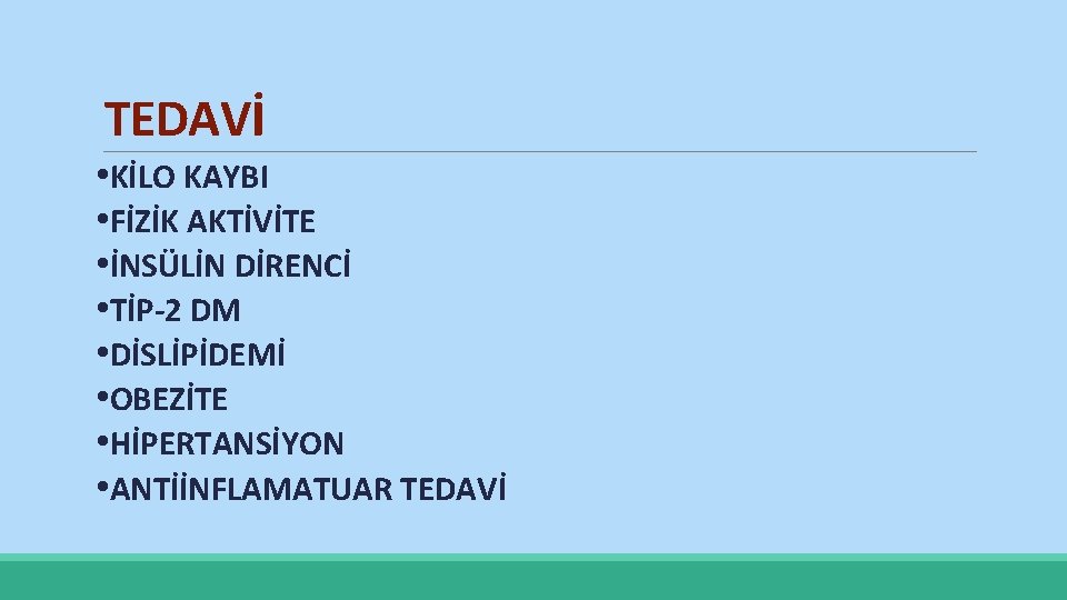 TEDAVİ • KİLO KAYBI • FİZİK AKTİVİTE • İNSÜLİN DİRENCİ • TİP-2 DM •