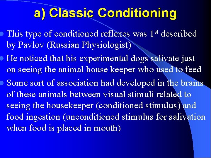 l This a) Classic Conditioning type of conditioned reflexes was 1 st described by