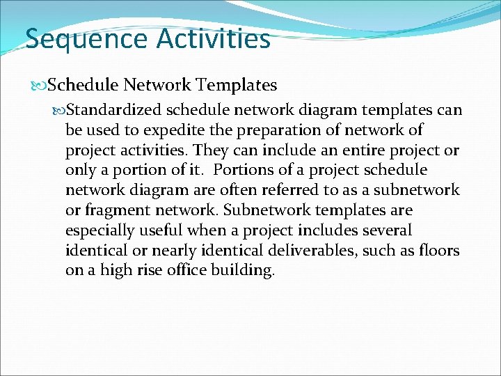 Sequence Activities Schedule Network Templates Standardized schedule network diagram templates can be used to