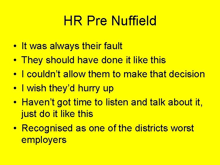 HR Pre Nuffield • • • It was always their fault They should have