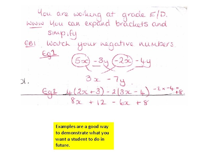 Examples are a good way to demonstrate what you want a student to do
