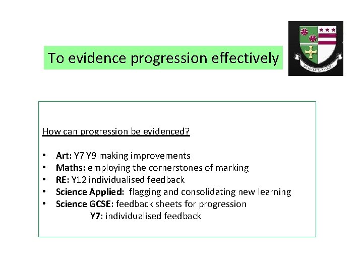 To evidence progression effectively How can progression be evidenced? • • • Art: Y
