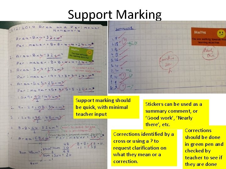 Support Marking Support marking should be quick, with minimal teacher input Stickers can be