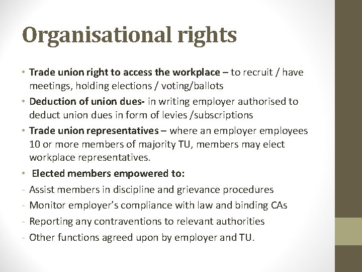 Organisational rights • Trade union right to access the workplace – to recruit /