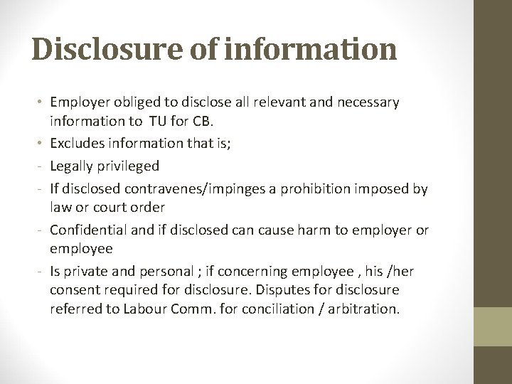 Disclosure of information • Employer obliged to disclose all relevant and necessary information to