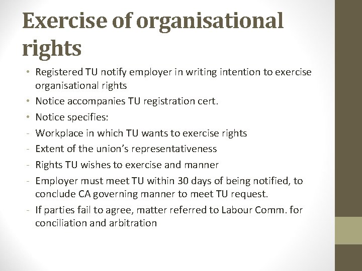 Exercise of organisational rights • Registered TU notify employer in writing intention to exercise