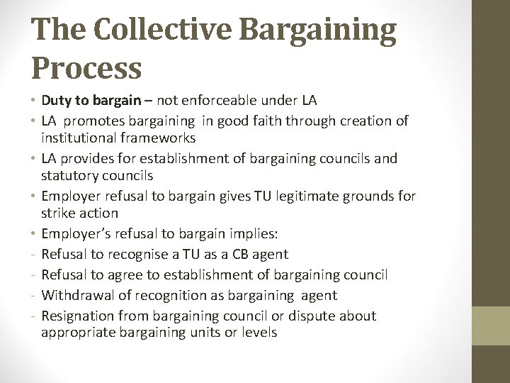 The Collective Bargaining Process • Duty to bargain – not enforceable under LA •