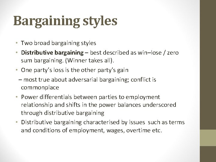 Bargaining styles • Two broad bargaining styles • Distributive bargaining – best described as