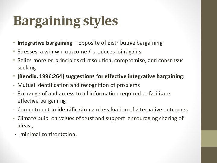 Bargaining styles • Integrative bargaining – opposite of distributive bargaining • Stresses a win-win