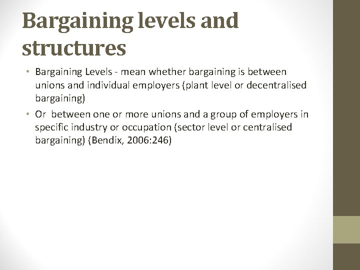 Bargaining levels and structures • Bargaining Levels - mean whether bargaining is between unions