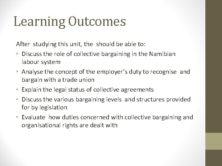Learning Outcomes After studying this unit, the should be able to: • Discuss the