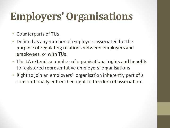 Employers’ Organisations • Counterparts of TUs • Defined as any number of employers associated