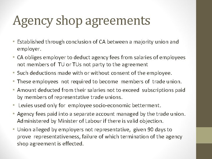Agency shop agreements • Established through conclusion of CA between a majority union and