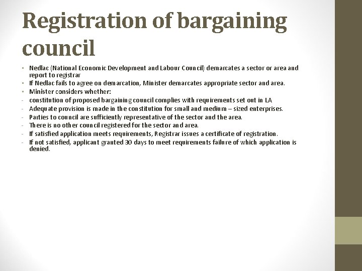 Registration of bargaining council • Nedlac (National Economic Development and Labour Council) demarcates a