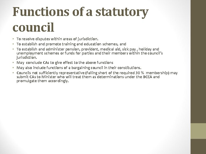 Functions of a statutory council • To resolve disputes within areas of jurisdiction. •