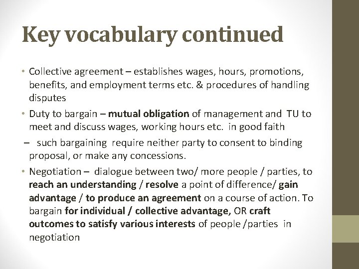 Key vocabulary continued • Collective agreement – establishes wages, hours, promotions, benefits, and employment