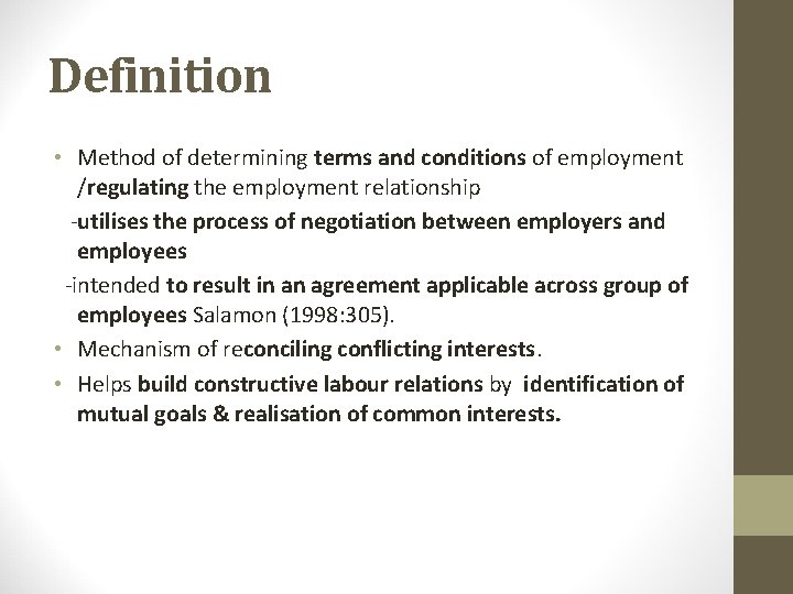 Definition • Method of determining terms and conditions of employment /regulating the employment relationship