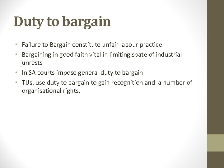 Duty to bargain • Failure to Bargain constitute unfair labour practice • Bargaining in