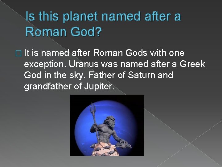 Is this planet named after a Roman God? � It is named after Roman