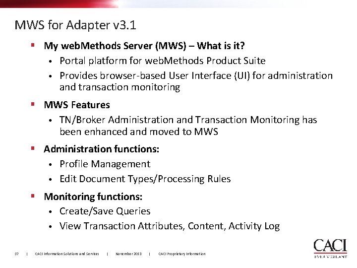 MWS for Adapter v 3. 1 § My web. Methods Server (MWS) – What