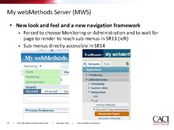 My web. Methods Server (MWS) § New look and feel and a new navigation