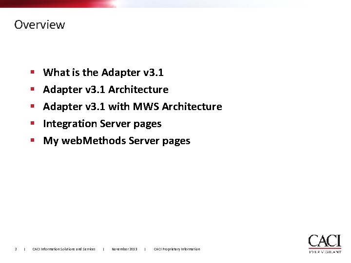 Overview § § § What is the Adapter v 3. 1 Architecture Adapter v