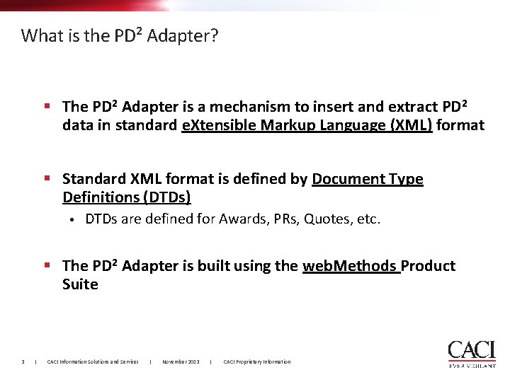 What is the PD² Adapter? § The PD 2 Adapter is a mechanism to