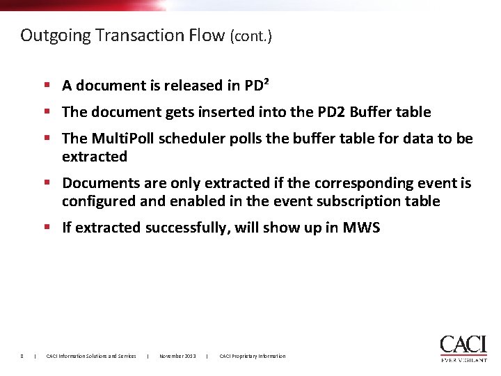 Outgoing Transaction Flow (cont. ) § A document is released in PD² § The