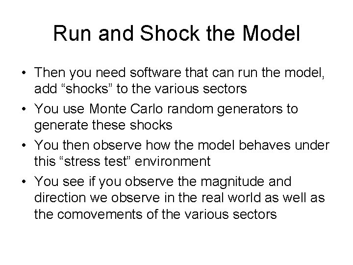 Run and Shock the Model • Then you need software that can run the