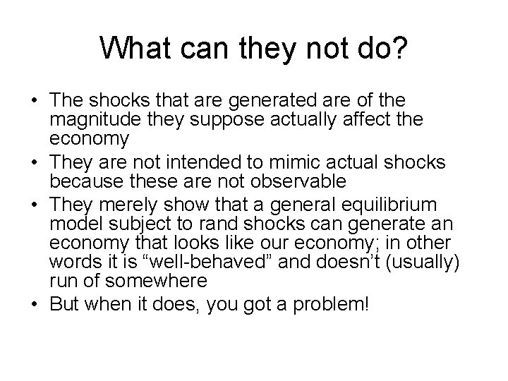 What can they not do? • The shocks that are generated are of the