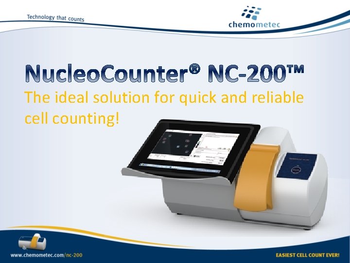 The ideal solution for quick and reliable cell counting! The ideal solution for quick and reliable cell counting!