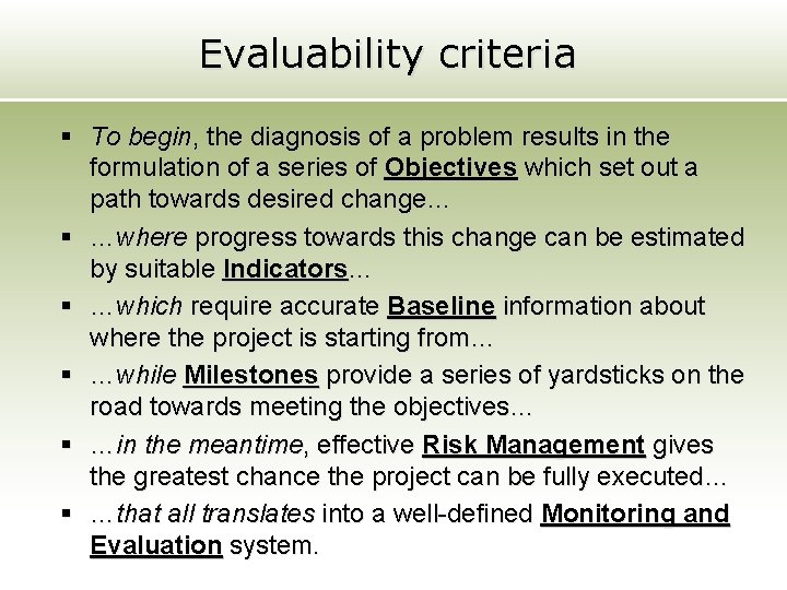 Evaluability criteria § To begin, the diagnosis of a problem results in the formulation