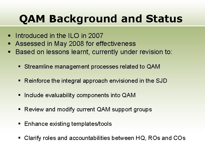 QAM Background and Status § Introduced in the ILO in 2007 § Assessed in