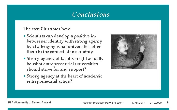 Conclusions The case illustrates how • Scientists can develop a positive inbetweener identity with