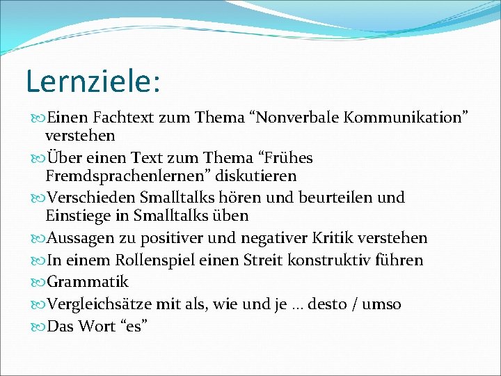 Lernziele: Einen Fachtext zum Thema “Nonverbale Kommunikation” verstehen Über einen Text zum Thema “Frühes