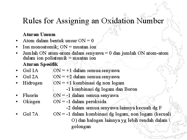 Rules for Assigning an Oxidation Number • • • Aturan Umum Atom dalam bentuk